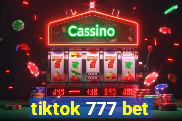 tiktok 777 bet